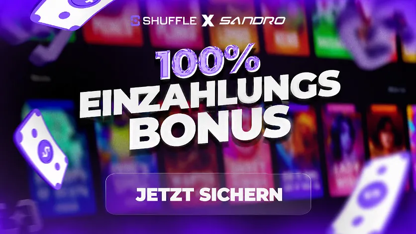 100% Bonus auf deine erste Einzahlung auf Shuffle mit dem Code SANDRO